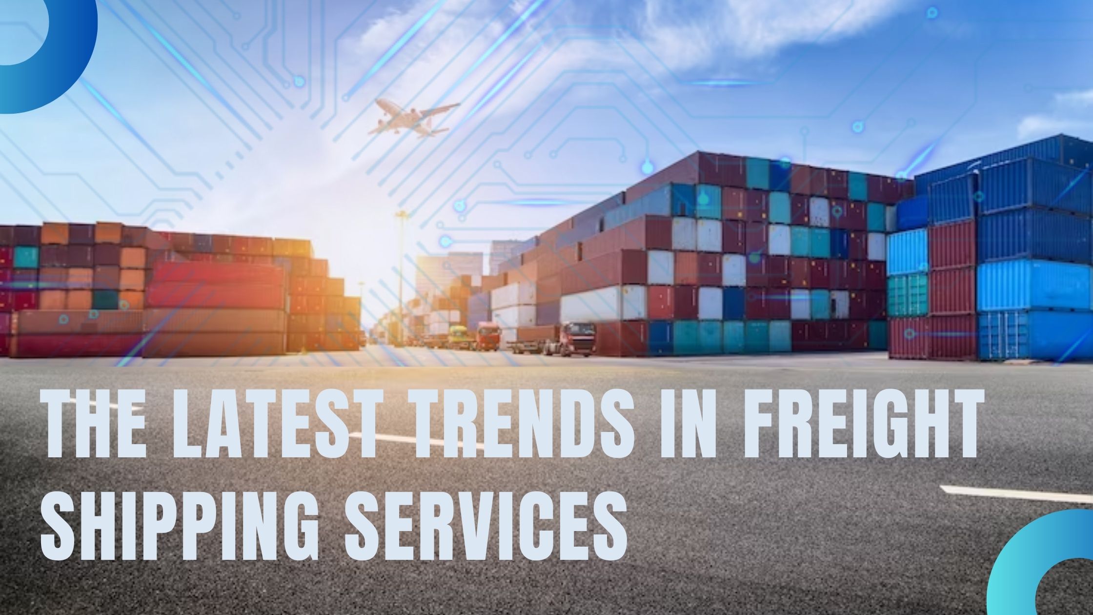 Connecting Bakersfield: The Latest Trends in Freight Shipping Services