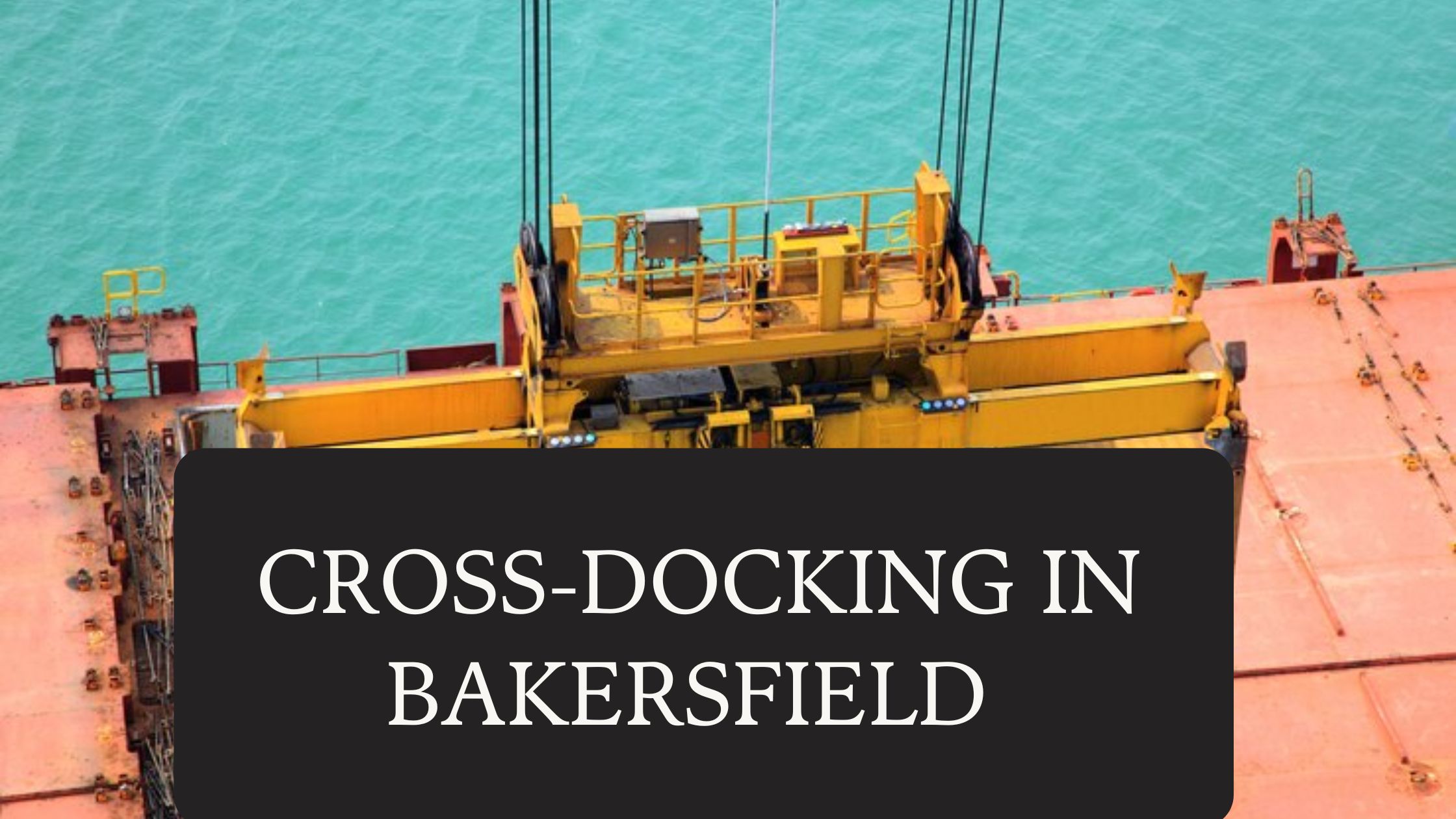 Reducing Costs and Delivery Times with Cross-Docking in Bakersfield