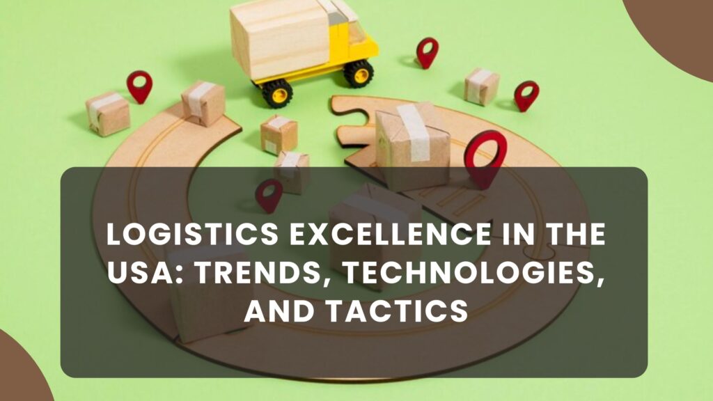 USA Logistics Excellence Trends